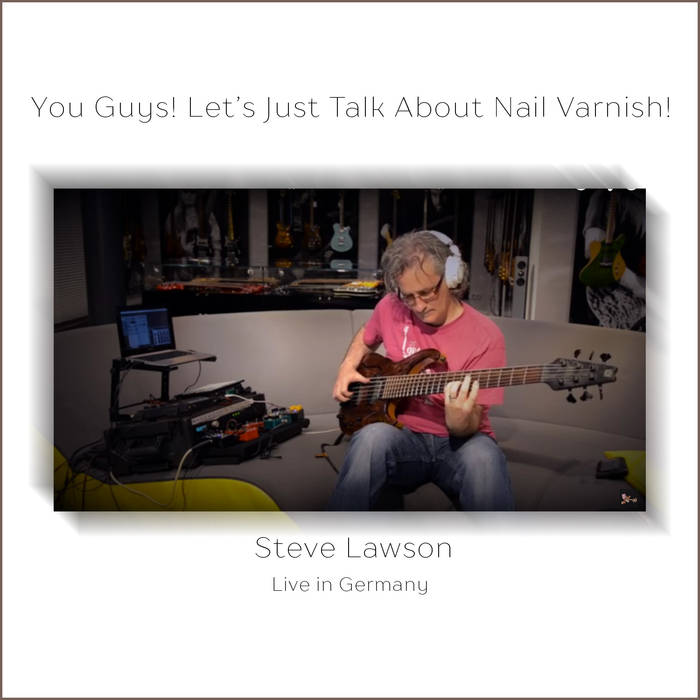 STEVE LAWSON - You Guys! Let's Just Talk About Nail Varnish! cover 