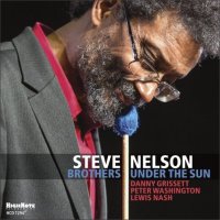 STEVE NELSON - Brothers Under The Sun cover 