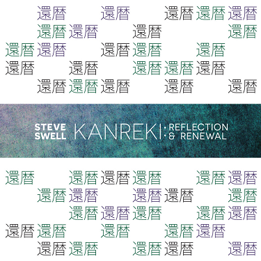 STEVE SWELL - Kanreki: Reflection & Renewal cover 