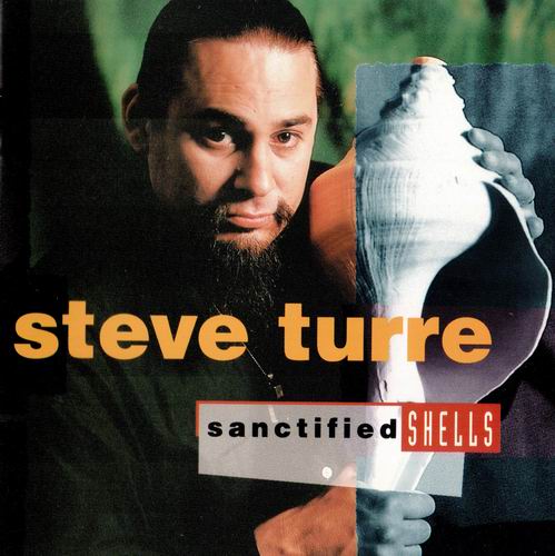 STEVE TURRE - Sanctified Shells cover 