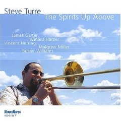 STEVE TURRE - The Spirits Up Above cover 