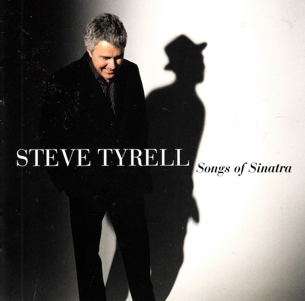 STEVE TYRELL - Songs Of Sinatra cover 