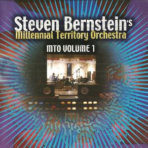 STEVEN BERNSTEIN - Steven Bernstein's Millennial Territory Orchestra ‎: MTO Volume 1 cover 