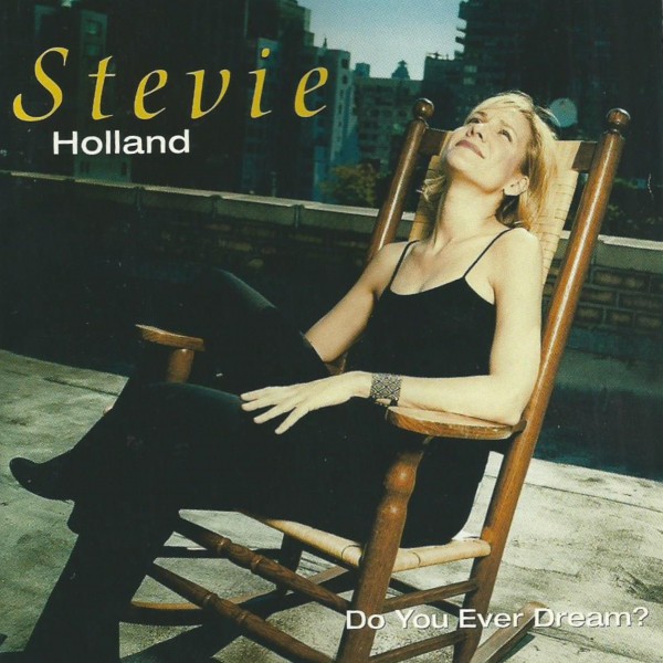 STEVIE HOLLAND - Do You Ever Dream cover 