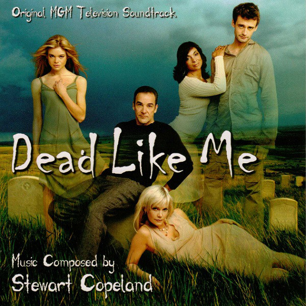 STEWART COPELAND - Dead Like Me (Original MGM Television Soundtrack) cover 