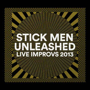 STICK MEN - Unleashed (Live Improvs 2013) cover 