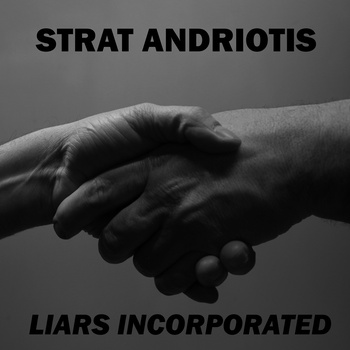 STRAT ANDRIOTIS - Liars Incorporated cover 