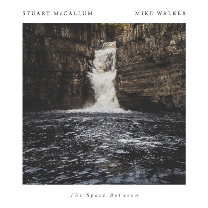 STUART MCCALLUM - Stuart McCallum & Mike Walker: The Space Between cover 