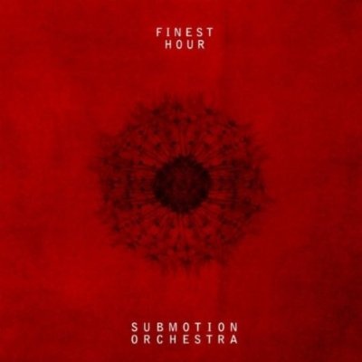 SUBMOTION ORCHESTRA - Finest Hour cover 