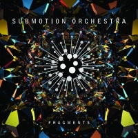 SUBMOTION ORCHESTRA - Fragments cover 