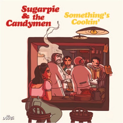 SUGARPIE & CANDYMEN - Something's Cookin' cover 