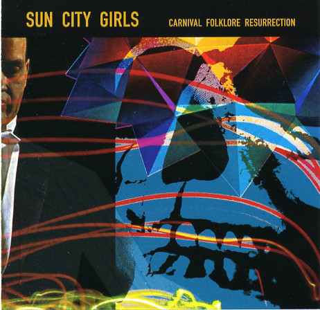 SUN CITY GIRLS - Carnival Folklore Resurrection 14: Static From The Outside Set cover 