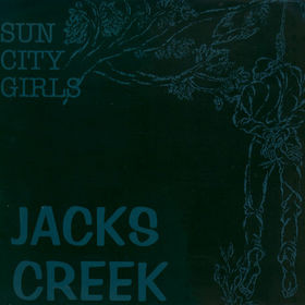 SUN CITY GIRLS - Jacks Creek cover 