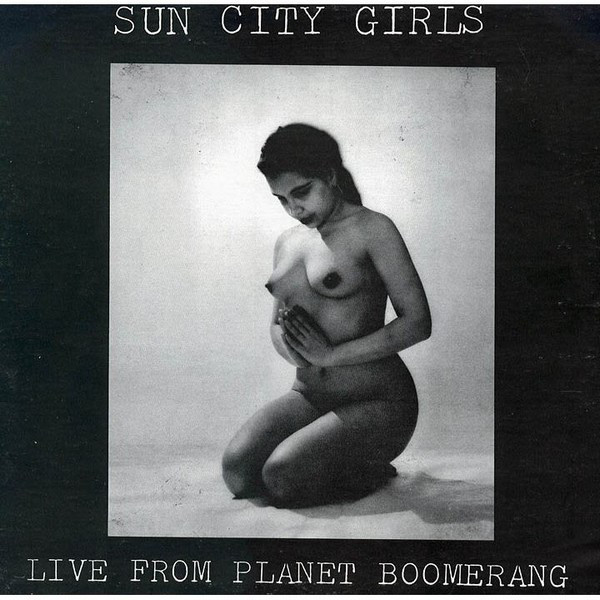 SUN CITY GIRLS - Live From Planet Boomerang cover 