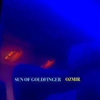 SUN OF GOLDFINGER - Ozmir cover 