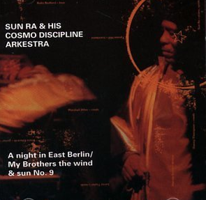 SUN RA - A Night in East Berlin / My Brothers the Wind and Sun No. 9 cover 