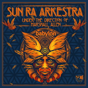 SUN RA ARKESTRA UNDER THE DIRECTION OF MARSHALL ALLEN - Live At Babylon cover 
