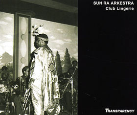 SUN RA - Live At Club Lingerie: Audio Series Volume Two cover 
