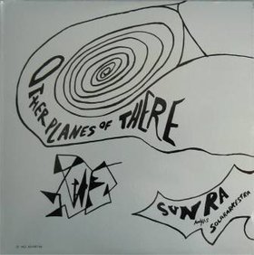 SUN RA - Sun Ra And His Solar Arkestra : Other Planes Of There cover 