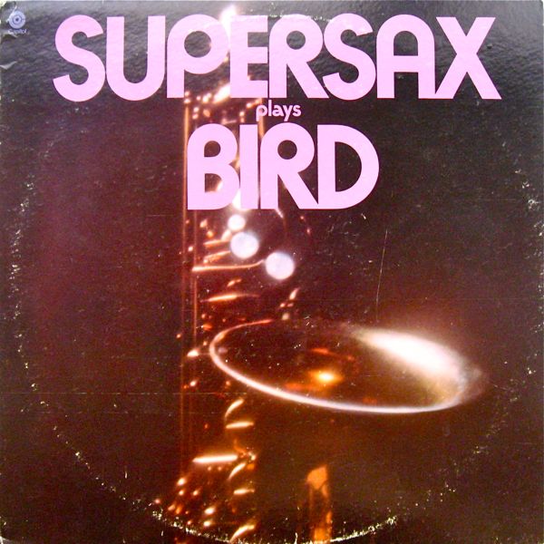 SUPERSAX - Supersax Plays Bird cover 