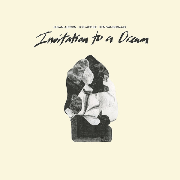 SUSAN ALCORN - Susan Alcorn, Joe McPhee, Ken Vandermark : Invitation To A Dream cover 