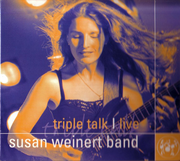 SUSAN WEINERT - Susan Weinert Band : Triple Talk Live cover 