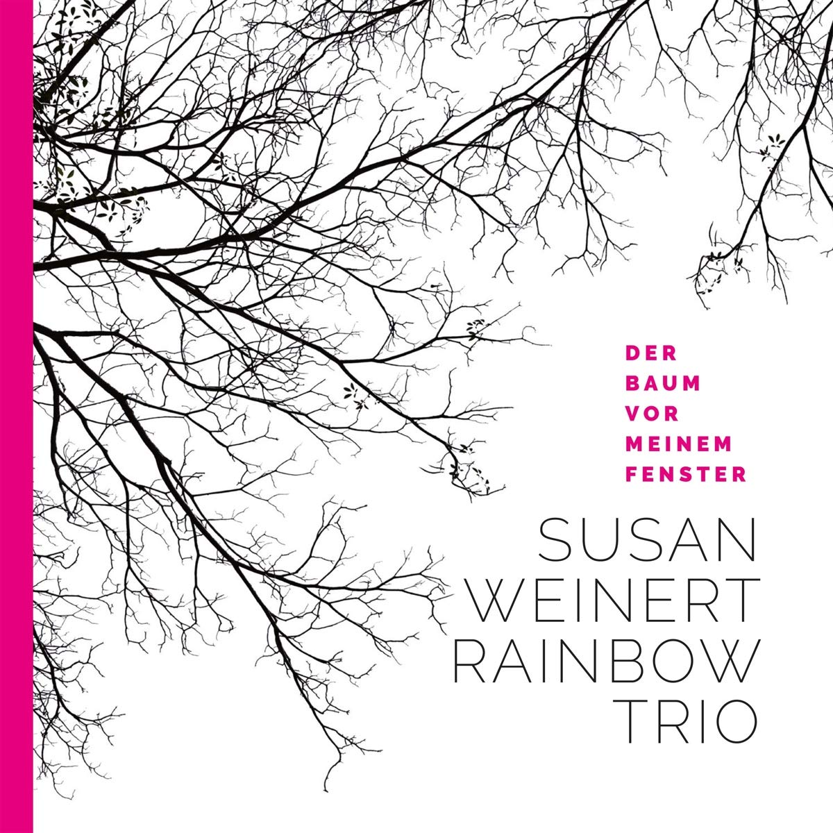 SUSAN WEINERT - Susan Weinert Rainbow Trio : Der Baum Vor Meinem Fenster cover 