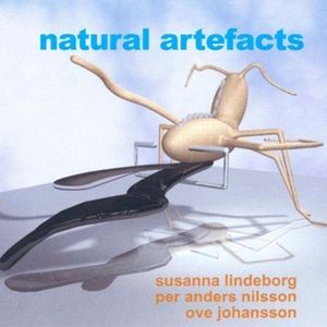 SUSANNA LINDEBORG - Susanna Lindeborg, Per Anders Nilsson, Ove Johansson ‎: Natural Artefacts cover 