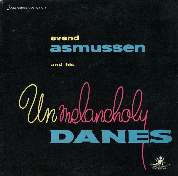 SVEND ASMUSSEN - Svend Asmussen And His Unmelancholy Danes cover 