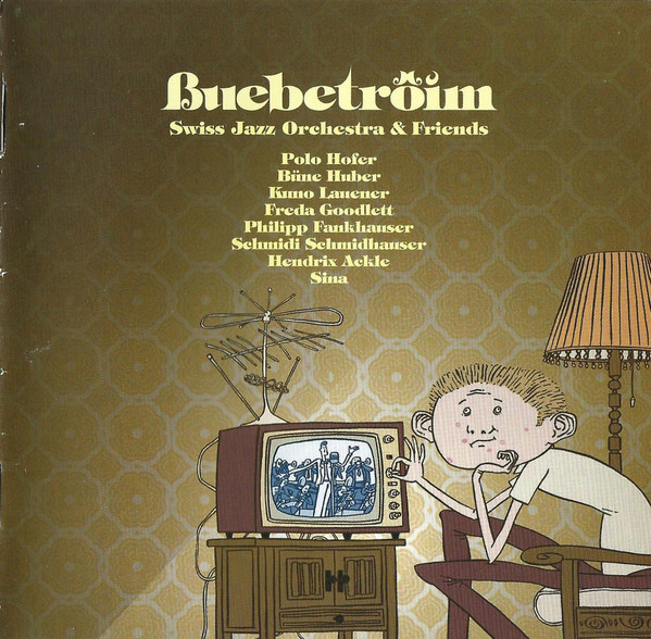 SWISS JAZZ ORCHESTRA - Swiss Jazz Orchestra & Friends : Buebetroim cover 
