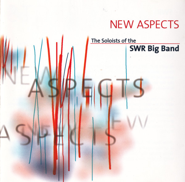 SWR BIG BAND - The Soloists Of The SWR Big Band : New Aspects cover 