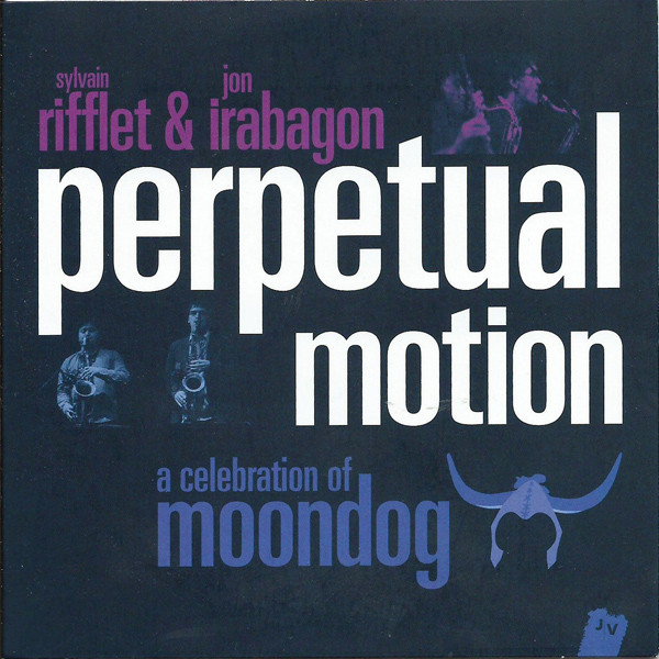SYLVAIN RIFFLET - Sylvain Rifflet, Jon Irabagon : Perpetual Motion (A Celebration of Moondog) cover 