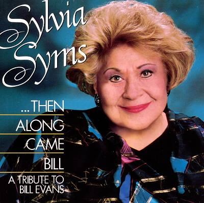 SYLVIA SYMS - ...Then Along Came Bill: A Tribute to Bill Evans cover 