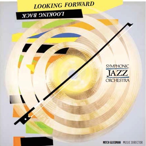 SYMPHONIC JAZZ ORCHESTRA - Looking Forward Looking Back cover 