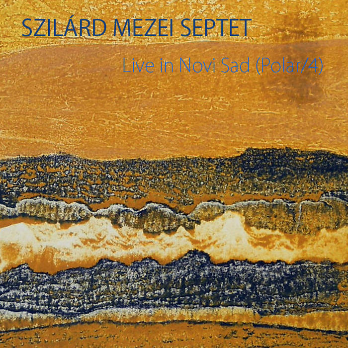 SZILÁRD MEZEI - Live in Novi Sad (Polar​/​4) cover 