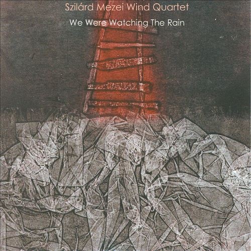 SZILÁRD MEZEI - Szilárd Mezei Wind Quartet ‎: We Were Watching The Rain cover 