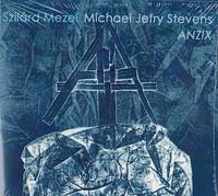 SZILÁRD MEZEI - Szilard Mezei/Michael Jefry Stevens Duo : Anzix cover 