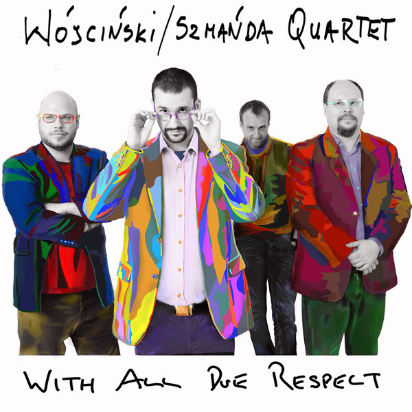 KSAWERY WÓJCIŃSKI - Wójciński / Szmańda Quartet ‎: With All Due Respect cover 