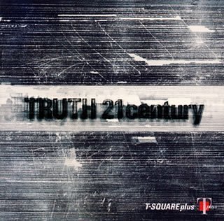 T-SQUARE - Truth 21 Century cover 