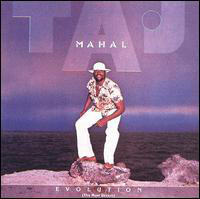 TAJ MAHAL - Evolution (The Most Recent) cover 