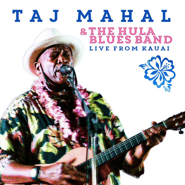 TAJ MAHAL - Taj Mahal & The Hula Blues Band : Live From Kauai cover 