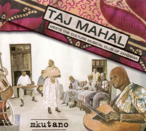 TAJ MAHAL - Taj Mahal Meets The Culture Musical Club Of Zanzibar : Mkutano cover 