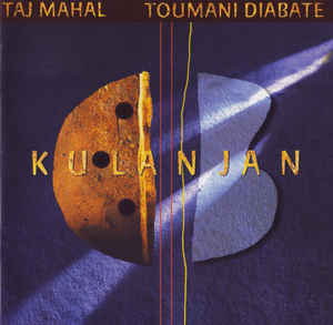 TAJ MAHAL - Taj Mahal / Toumani Diabate : Kulanjan cover 