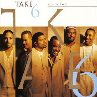 TAKE 6 - Join the Band cover 