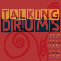TALKING DRUMS - Talking Drums (aka Some Day Catch Some Day) cover 