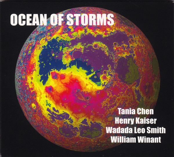 TANIA CHEN - Tania Chen / Henry Kaiser / Wadada Leo Smith / William Winant : Ocean Of Storms cover 