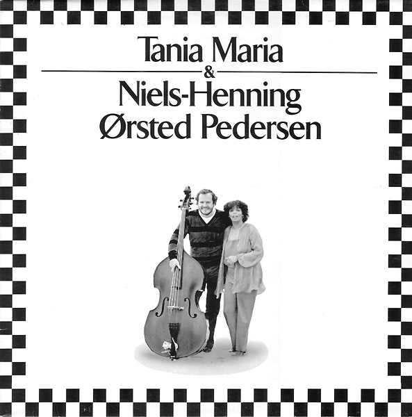 TÃNIA MARIA (TANIA MARIA CORREA REIS) - Tania Maria & Niels-Henning Ørsted Pedersen cover 