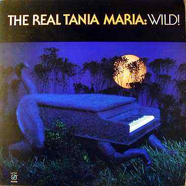 TÃNIA MARIA (TANIA MARIA CORREA REIS) - The Real Tania Maria: Wild! cover 