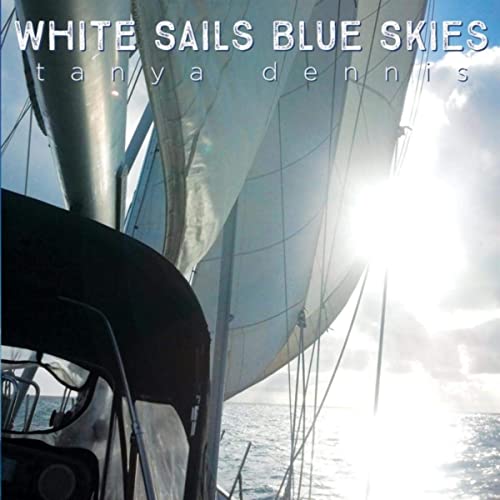 TANYA DENNIS - White Sails Blue Skies cover 