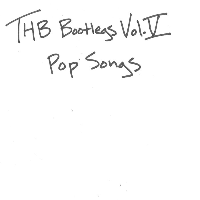 TAYLOR HO BYNUM - THB Bootlegs Volume 5 : Pop Songs cover 